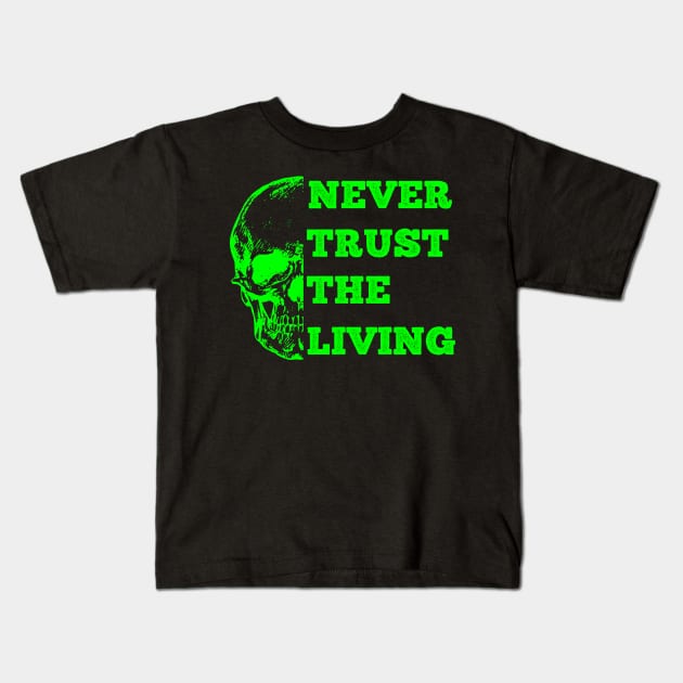 Never Trust the Living Kids T-Shirt by Geoji 